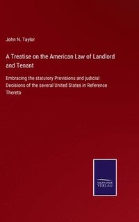 bokomslag A Treatise on the American Law of Landlord and Tenant