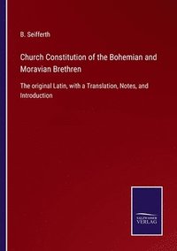 bokomslag Church Constitution of the Bohemian and Moravian Brethren