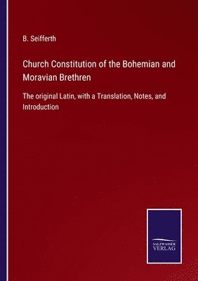 bokomslag Church Constitution of the Bohemian and Moravian Brethren