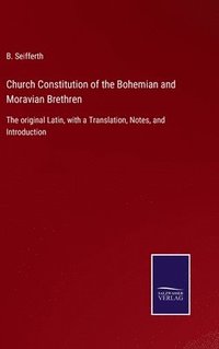 bokomslag Church Constitution of the Bohemian and Moravian Brethren