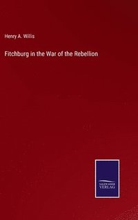 bokomslag Fitchburg in the War of the Rebellion