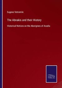 bokomslag The Abnakis and their History