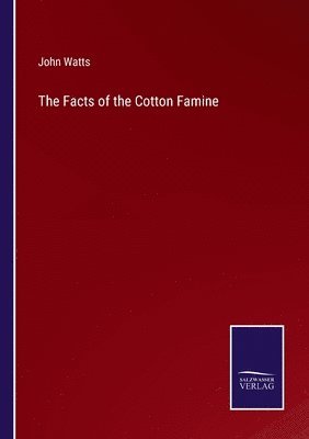 bokomslag The Facts of the Cotton Famine