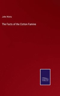 bokomslag The Facts of the Cotton Famine