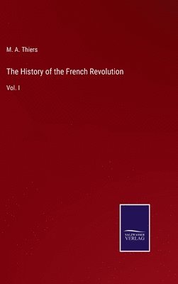 bokomslag The History of the French Revolution