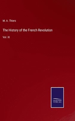 bokomslag The History of the French Revolution