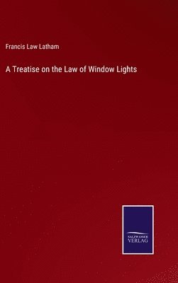 Treatise on the Law of Window Lights