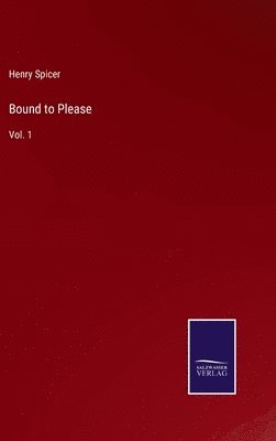 Henry Spicer - Bound to Please, Inbunden