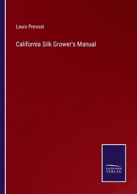 California Silk Grower's Manual 1