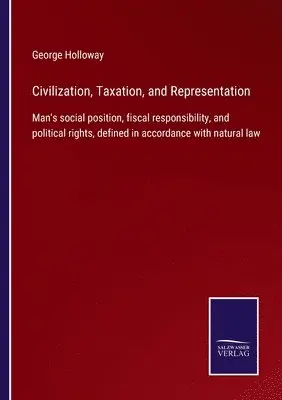 George Holloway - Civilization, Taxation, and Representation, Häftad. Tillgänglighet: Lägg i varukorg