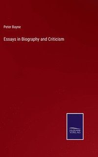 bokomslag Essays in Biography and Criticism