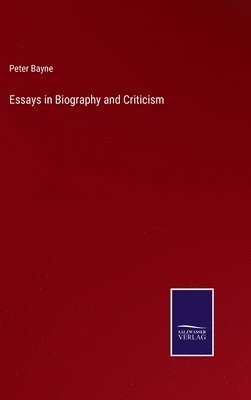 bokomslag Essays in Biography and Criticism