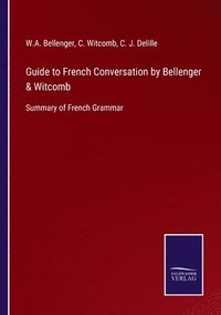 bokomslag Guide to French Conversation by Bellenger & Witcomb
