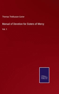 Thomas Thellusson Carter - Manual of Devotion for Sisters of Mercy, Inbunden