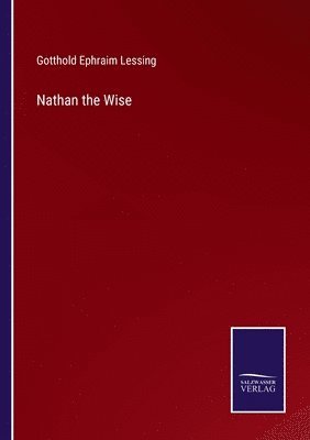 Gotthold Ephraim Lessing - Nathan the Wise, Häftad