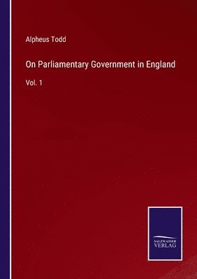 bokomslag On Parliamentary Government in England