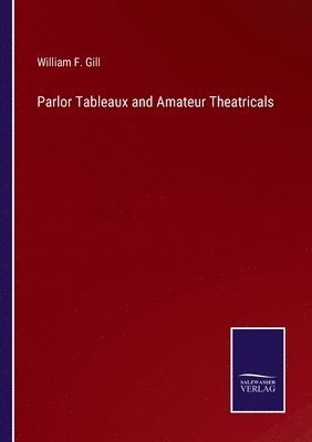 Parlor Tableaux and Amateur Theatricals 1