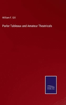 Parlor Tableaux and Amateur Theatricals 1
