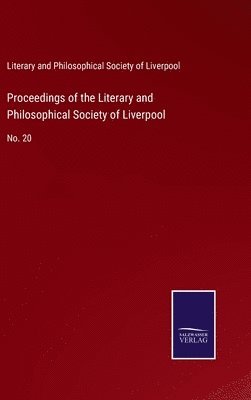 Lit & Philosophical Soc of Liverpool, Lit. & Philosophical Soc. of Liverpool, Literary and Philosophical Society of Liverpool - Proceedings of the Literary and Philosophical Society of Liverpool, Inbunden