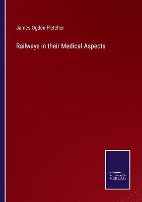 bokomslag Railways in their Medical Aspects