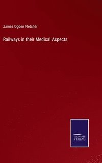 bokomslag Railways in their Medical Aspects