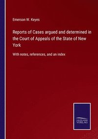 bokomslag Reports of Cases argued and determined in the Court of Appeals of the State of New York