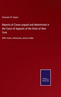 bokomslag Reports of Cases argued and determined in the Court of Appeals of the State of New York