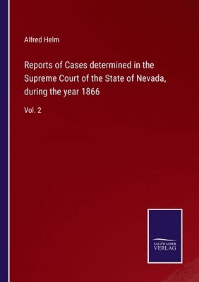 bokomslag Reports of Cases determined in the Supreme Court of the State of Nevada, during the year 1866