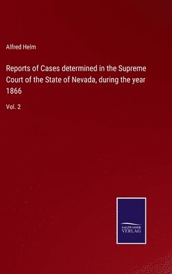 bokomslag Reports of Cases determined in the Supreme Court of the State of Nevada, during the year 1866