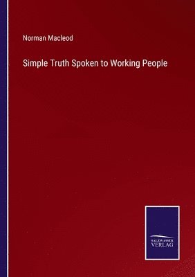 bokomslag Simple Truth Spoken to Working People