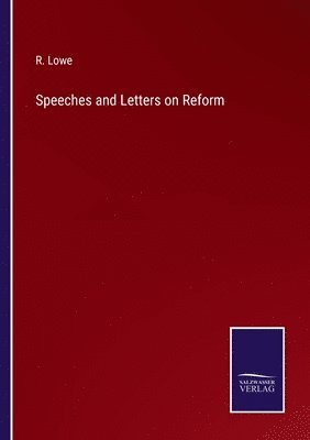 Speeches and Letters on Reform 1