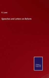 bokomslag Speeches and Letters on Reform