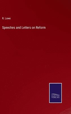 Speeches and Letters on Reform 1
