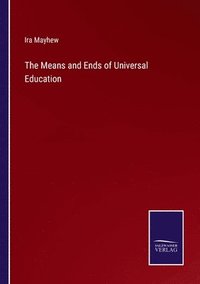 bokomslag The Means and Ends of Universal Education