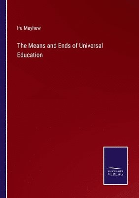 bokomslag Means and Ends of Universal Education