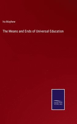 bokomslag The Means and Ends of Universal Education