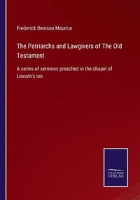 bokomslag The Patriarchs and Lawgivers of The Old Testament