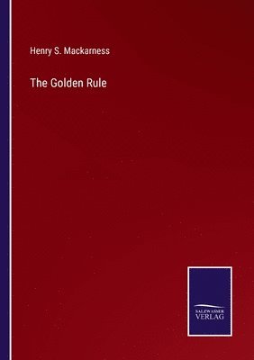 Henry S Mackarness, Henry S. Mackarness - Golden Rule, Häftad
