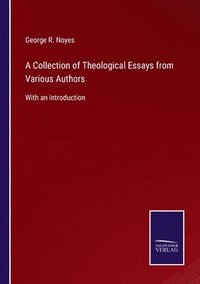 bokomslag A Collection of Theological Essays from Various Authors