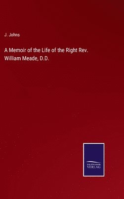 bokomslag Memoir of the Life of the Right Rev. William Meade, D.D.