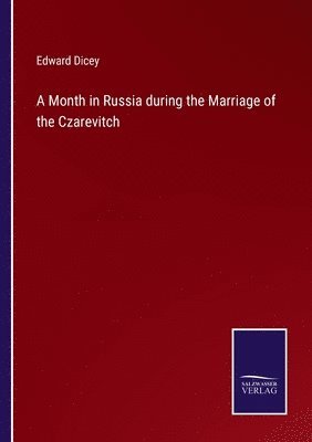 Month in Russia during the Marriage of the Czarevitch