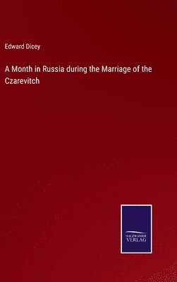 bokomslag Month in Russia during the Marriage of the Czarevitch