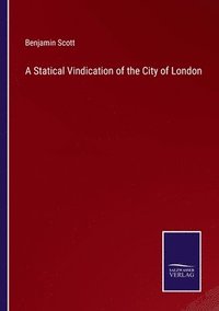 bokomslag A Statical Vindication of the City of London
