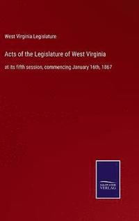 bokomslag Acts of the Legislature of West Virginia