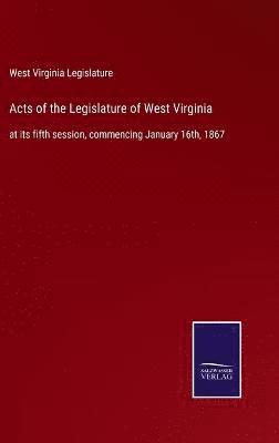 bokomslag Acts of the Legislature of West Virginia