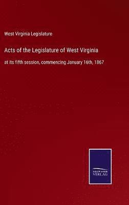 bokomslag Acts of the Legislature of West Virginia