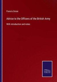 bokomslag Advice to the Officers of the British Army