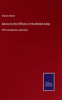 bokomslag Advice to the Officers of the British Army