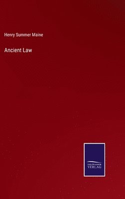 Henry James Sumner Maine - Ancient Law, Inbunden