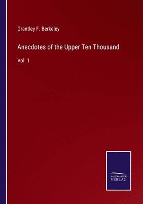 Anecdotes of the Upper Ten Thousand 1